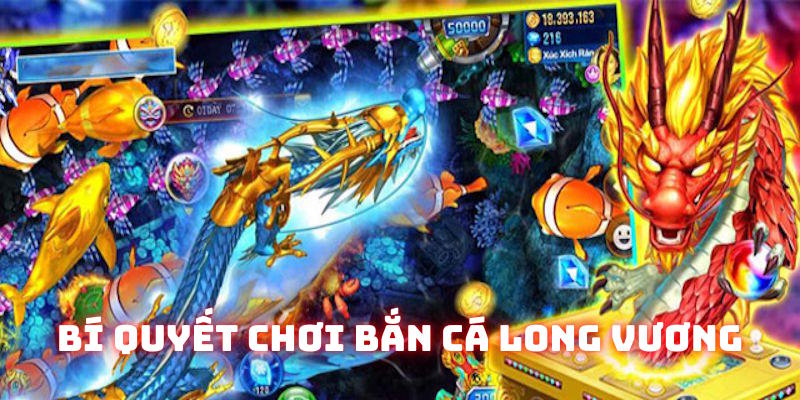 Kinh nghiệm săn bắn cá long vương hữu hiệu Kinh nghiệm săn bắn cá long vương hữu hiệu