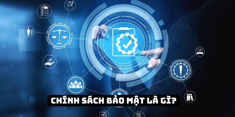 Sơ lược chính sách bảo mật