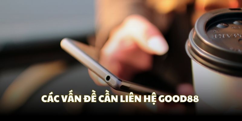 Các tính huống bạn nên liên hệ chúng tôi nếu không giải quyết được Các tính huống bạn nên liên hệ chúng tôi nếu không giải quyết được