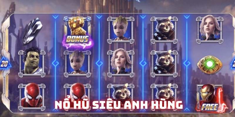 Slot game Siêu anh hùng với giải thưởng cực khủng