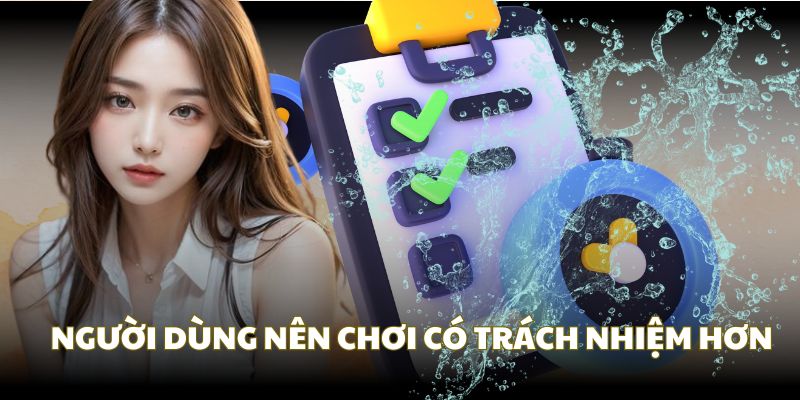 Chính sách miễn trừ giúp người dùng chơi có trách nhiệm hơn