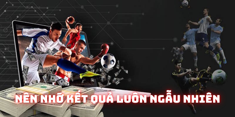 Không nên lấy kết quả làm thước đo đặt cược Không nên lấy kết quả làm thước đo đặt cược