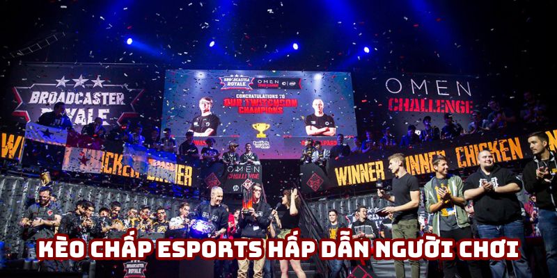 Kèo chấp Esports đang hấp dẫn người chơi Kèo chấp Esports đang hấp dẫn người chơi